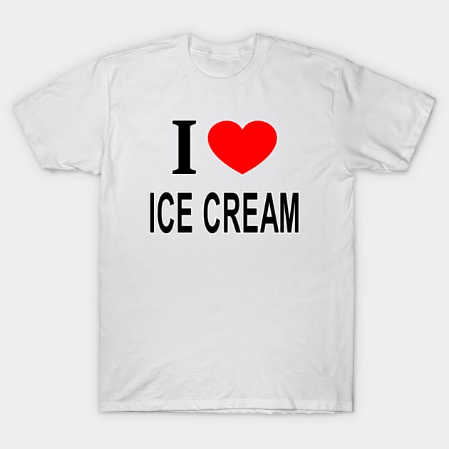 I ❤️ ICE CREAM I LOVE ICE CREAM I HEART ICE CREAM T-Shirt by KAWAII OMISE